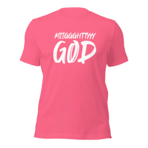 Miiggghttyyy GOD Shirt (Pink)