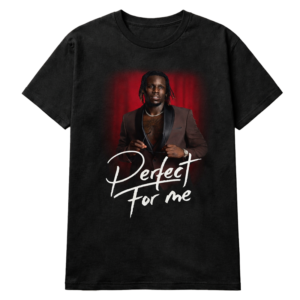 Perfect For Me Shirt (Design A)